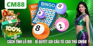 Cách Tính Lô Rơi Chuẩn Nhất - Bí Quyết Soi Cầu Từ Cao Thủ CM88