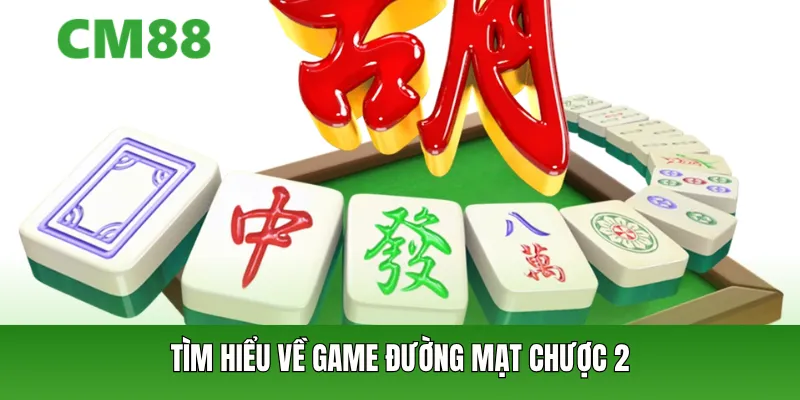 Tìm hiểu về game Đường mạt chược 2