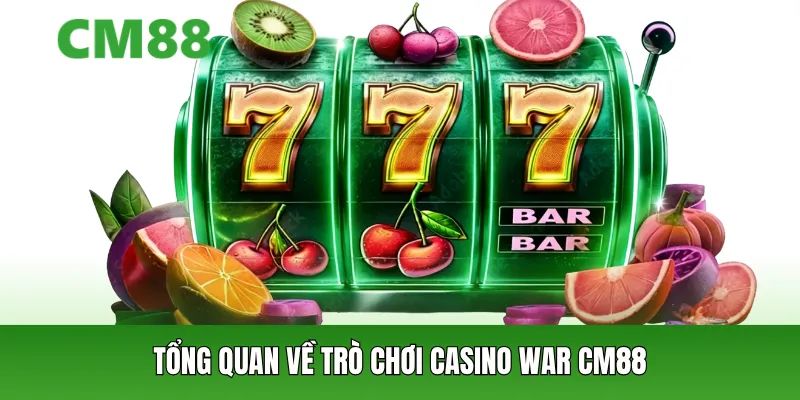 Tổng quan về trò chơi Casino War CM88
