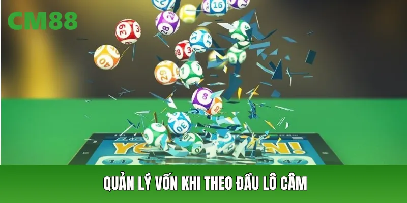 Quản lý vốn khi theo đầu lô câm