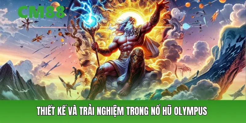 Thiết kế và trải nghiệm trong Nổ hũ Olympus
