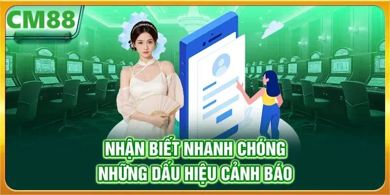 Nhận biết nhanh chóng những dấu hiệu cảnh báo