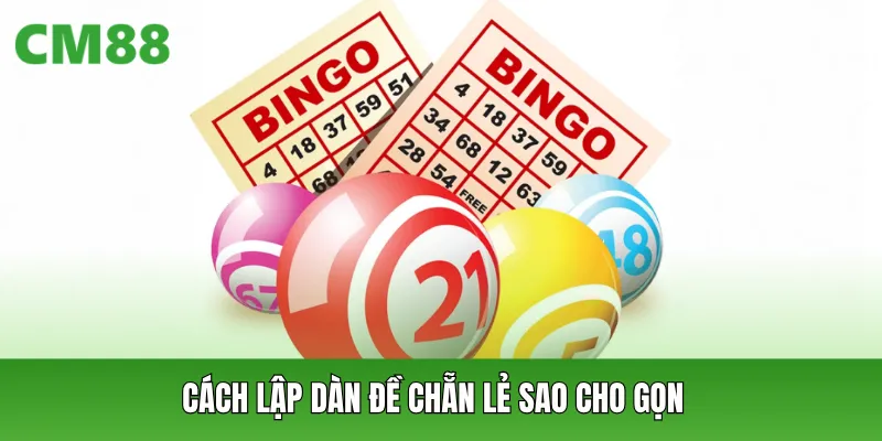 Cách lập dàn đề chẵn lẻ sao cho gọn mà vẫn có chiều sâu