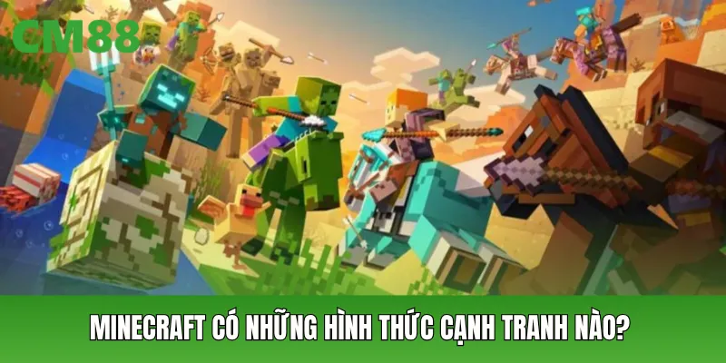 Minecraft có những hình thức cạnh tranh nào?