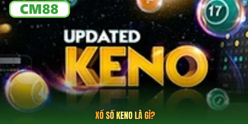 Xổ số keno là gì?