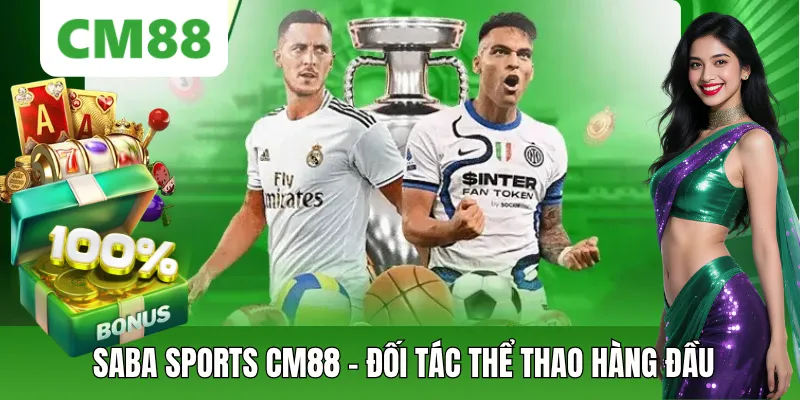 Saba Sports CM88 – Đối tác Cá Cược Thể Thao Hàng Đầu