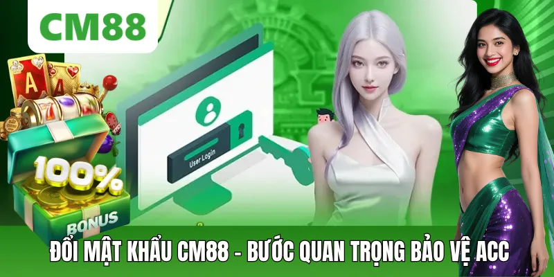 Đổi Mật Khẩu CM88 – Các Bước Quan Trọng Để Bảo Vệ Tài Khoản