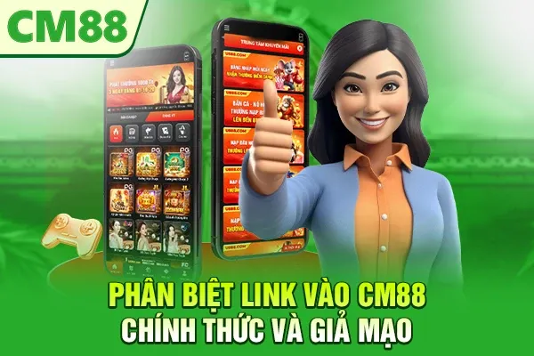 Phân biệt link vào CM88 chính thức và giả mạo