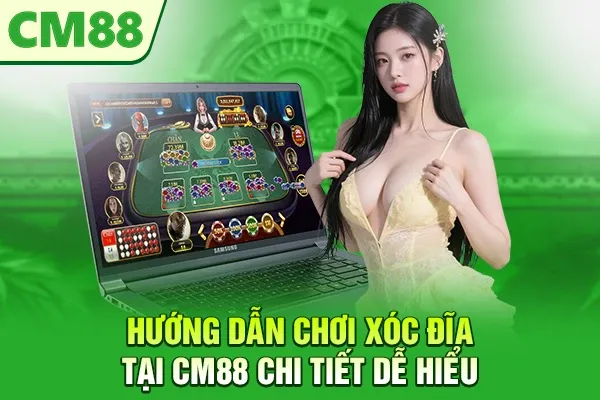 Hướng dẫn chơi xóc đĩa tại CM88 chi tiết dễ hiểu